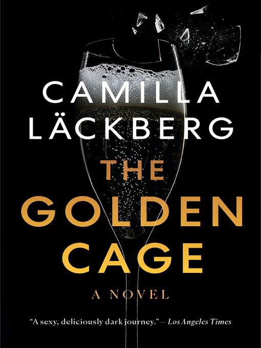 Title details for The Golden Cage by Camilla Läckberg - Available